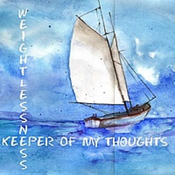 Weightlessness "Keeper Of My Thoughts"