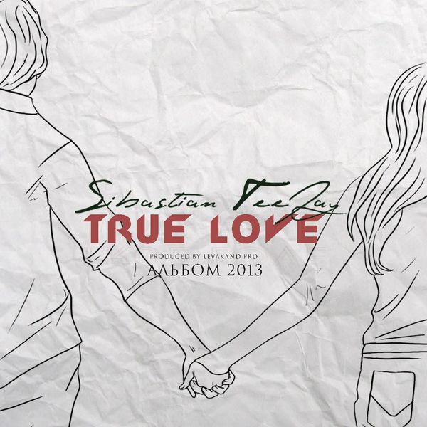 Sibastian TeeJay / Альбом True Love / 2013