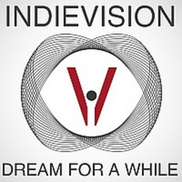 Indievision - Dream for a While