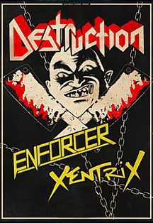 Destruction (DE), Enforcer (SWE), Xentrix (UK)