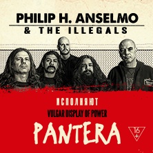 Philip H. Anselmo & The Illegals (perform a Vulgar Display of PANTERA)