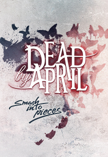 Dead by April | Smash Into Pieces
