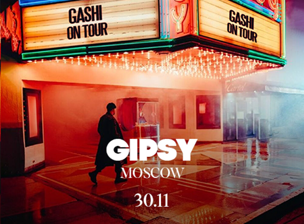 GASHI ON TOUR 2019 @ GIPSY MOSCOW