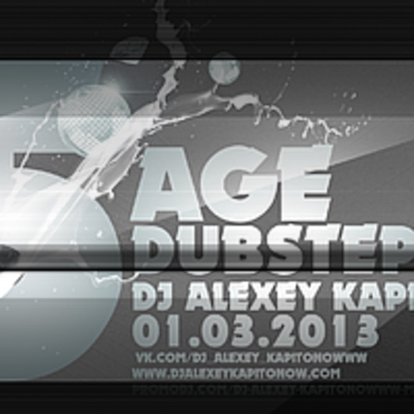 DJ ALEXEY KAPITONOWWW AGE DUBSTEP [05][01.03.2013]