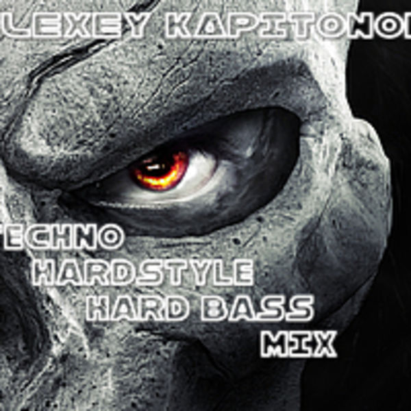 DJ ALEXEY KAPITONOWWW Techno Hardstyle Hard Bass