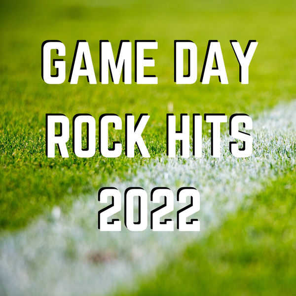 Game Day Rock Hits 2022