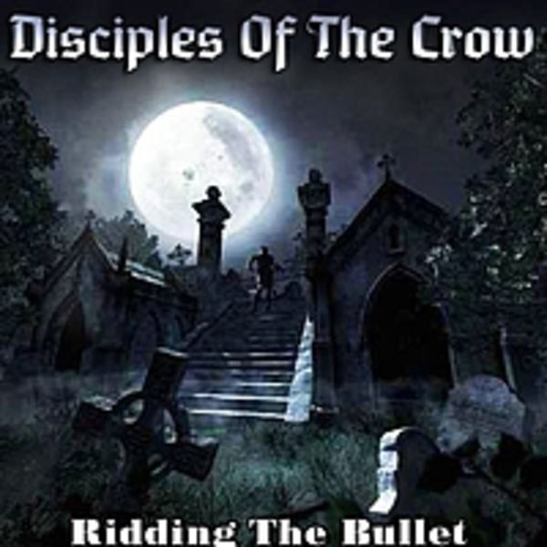 Disciples On The Crow-Ridding The Bullet(Single)