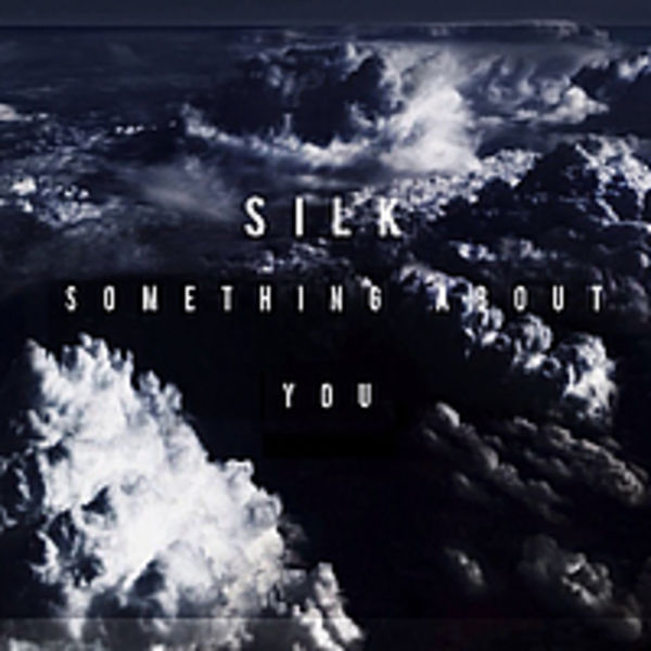 Silk - Something about you