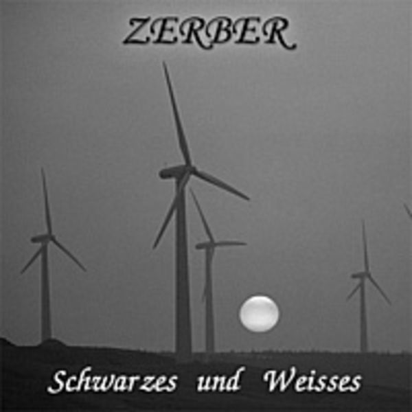 ZERBER - "Schwarzes und Weisses" (2004)