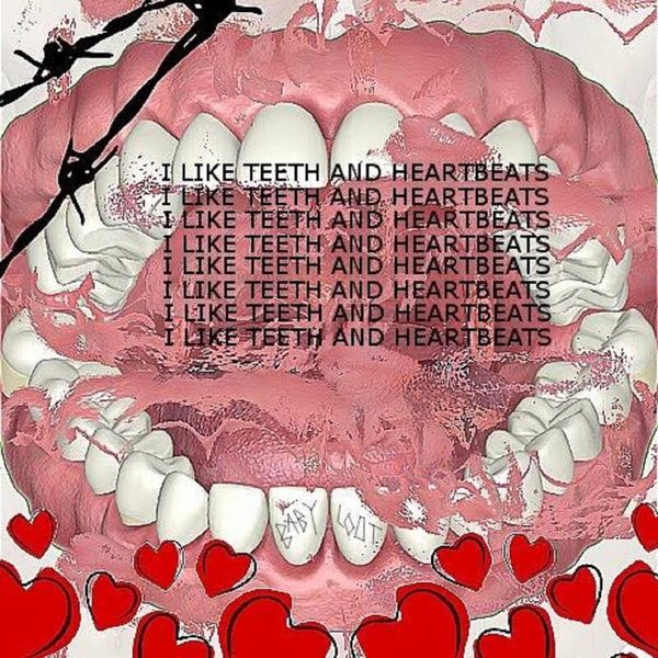 I Like Teeth and Heartbeats