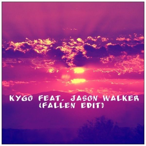Kygo feat. Jason Walker Sunrise (Fallen Edit) (Single)