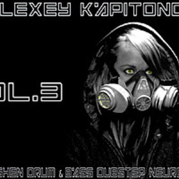 DJ ALEXEY KAPITONOWWW REVOLYUSHEN DRUM & BASS DUBSTEP Neurofunk VOL.3