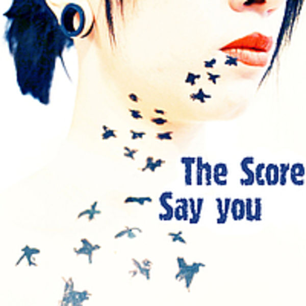 The Score - Say “you”.