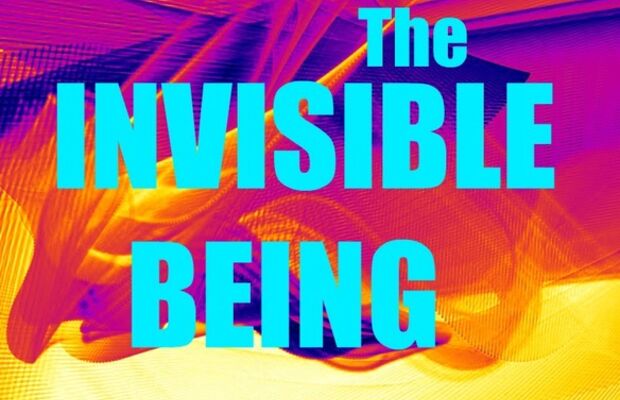 The Invisible Being