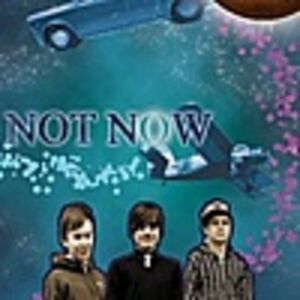Not Now