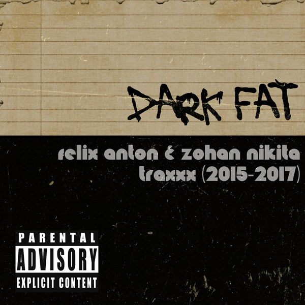 DARK FAT: FELIX ANTON & ZOHAN NIKITA [TRAXXX] (2015-2017)