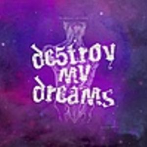 Destroy My Dreams