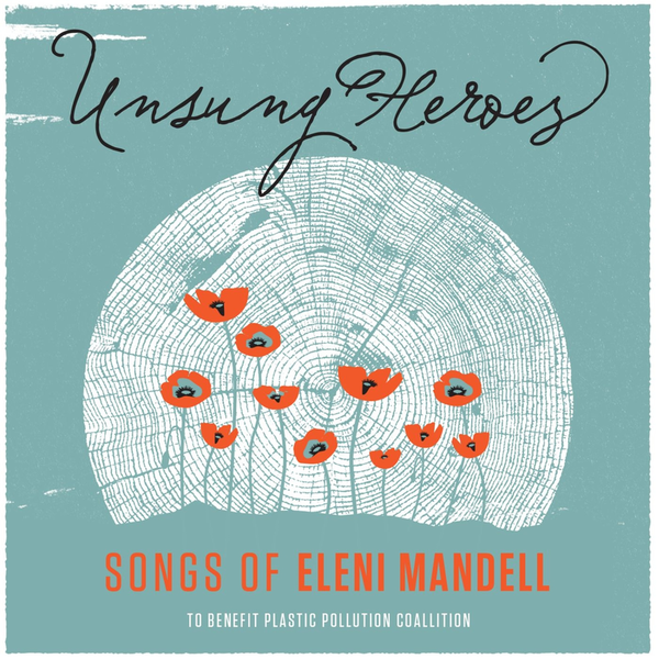 Unsung Heroes: Songs of Eleni Mandell