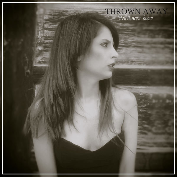 THROWN AWAY-You'll never know (2020)