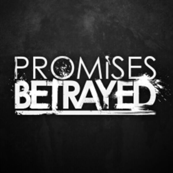 Promises Betrayed