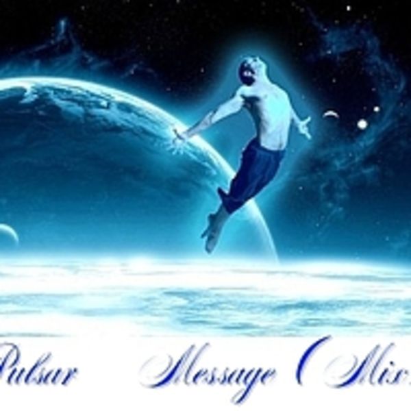 Pulsar - Message (Mix)
