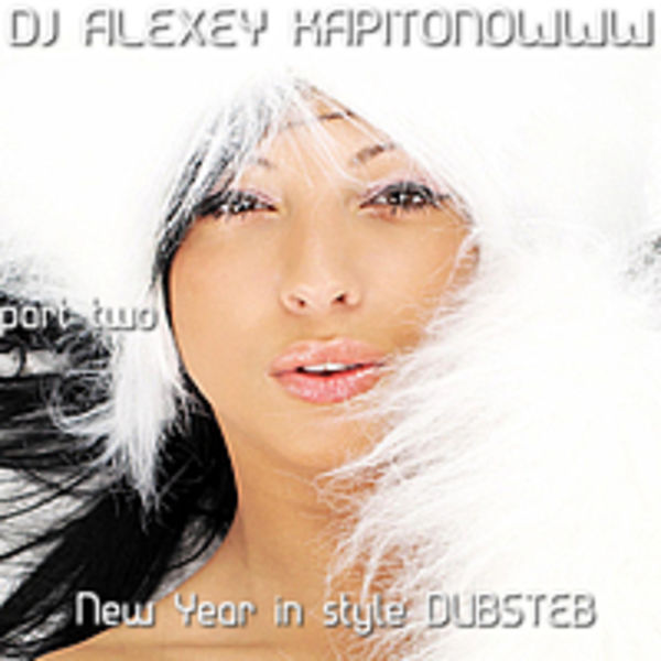 DJ ALEXEY KAPITONOWWW New Year in style DUBSTEB part two