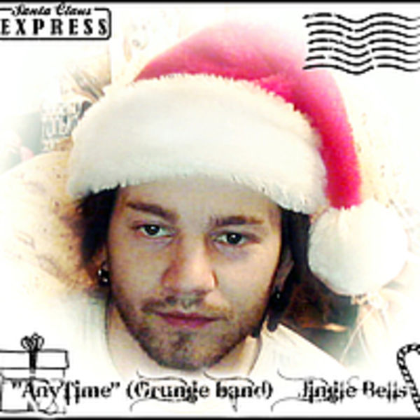 "AnyTime" (Grunge band)  – Jingle Bells