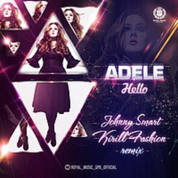 Adele - Hello (Johnny Smart & Kirill Fashion Remix)