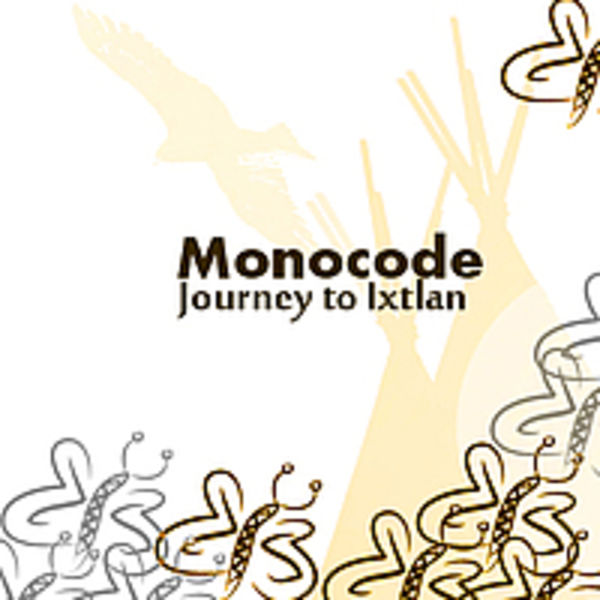 Monocode - Journey to Ixtlan 