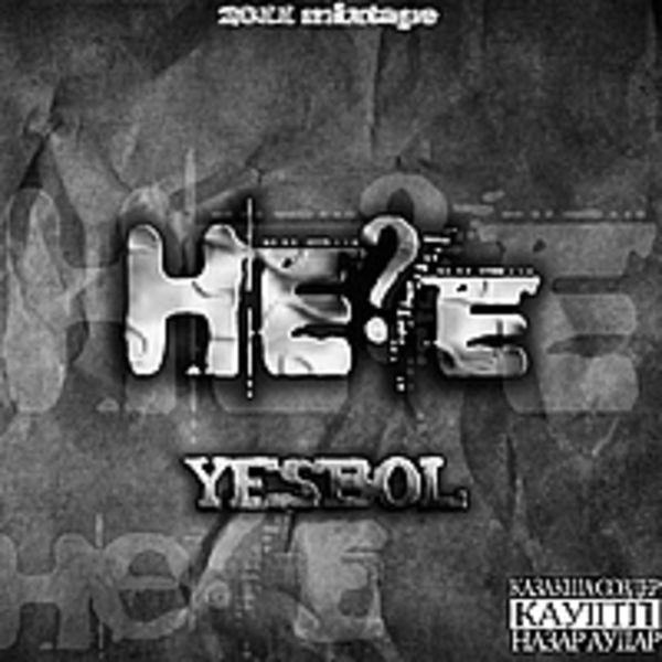 YESbol a.k.a Ultimatum - Неге? new mixtape
