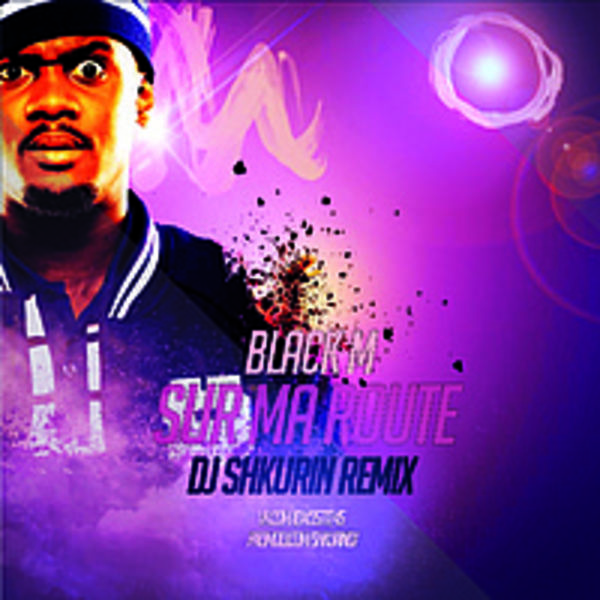 Black M - Sur Ma Route (DJ SHKURIN REMIX)