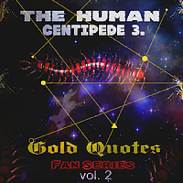 The Human Centipede 3 (Gold Quotes) (episode 2)