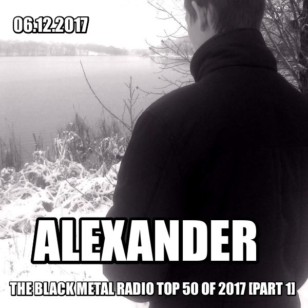 AleXandeR – The Black Metal Radio Top 50 of 2017 [Part 1] (06.12.2017)