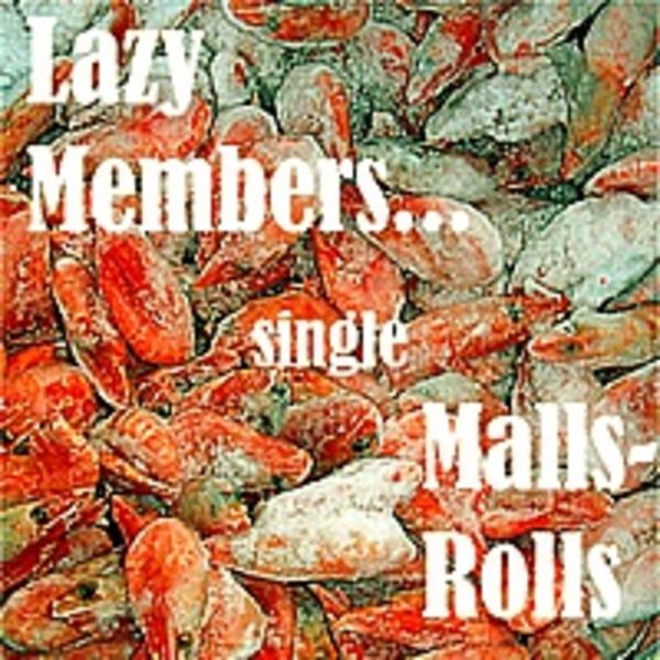 Lazy Members - Malls-Rolls (Single 2010)