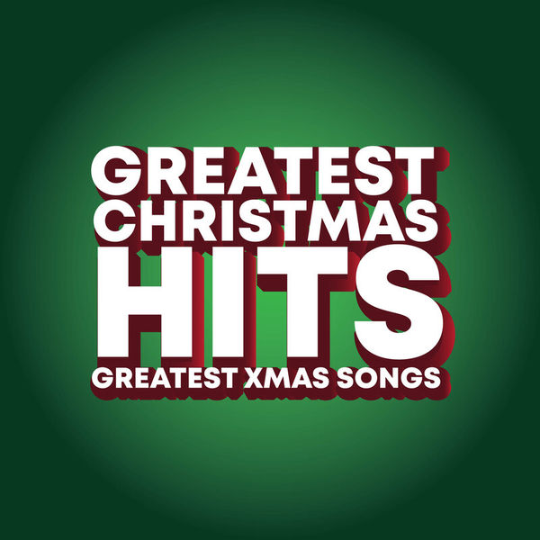 Greatest Christmas Hits Greatest Xmas Songs
